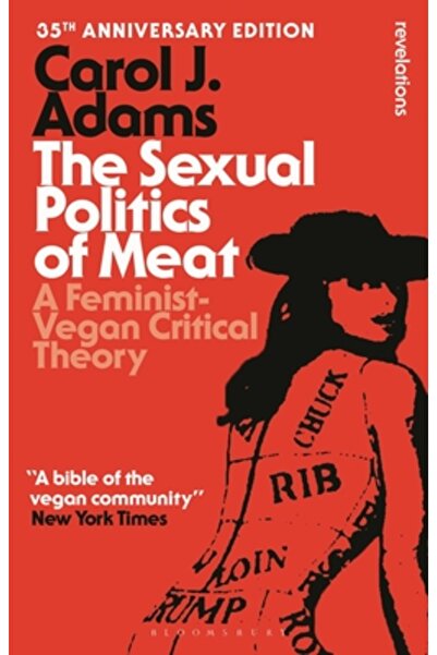 Bloomsbury Academic Politica sexuală a cărnii - Ediția aniversară de 35 de an...