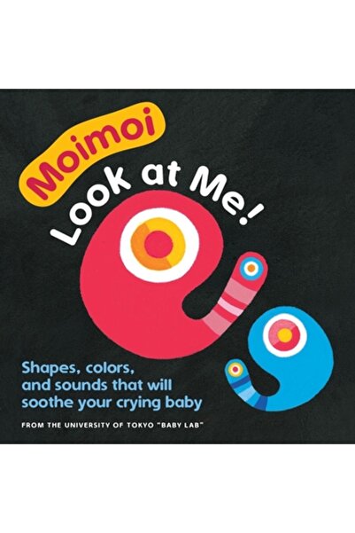 Experiment Moimoi -- Uită-te la mine!: Forme, culori și sunete care îți vor l...