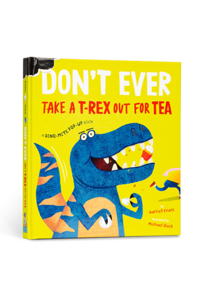 Boxer Books Nu scoate niciodată un T-Rex la ceai: o carte pop-up cu dinozauri