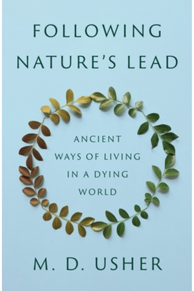 Princeton Univ Pr Urmând exemplul naturii: Moduri antice de a trăi într-o lum...