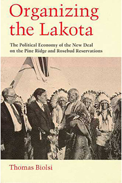 Univ Of Arizona Pr Organizarea tribului Lakota: Economia politică a New Deal-...