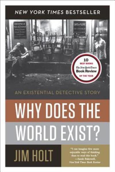 Liveright Why Does the World Exist?: An Existential Detective Story