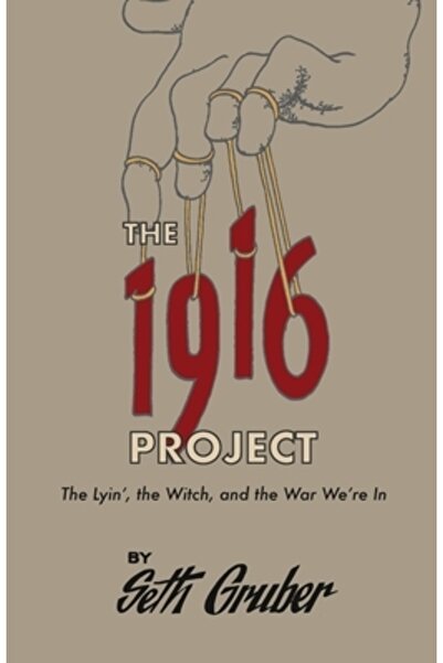 INDEPENDENT CAT Proiectul 1916: Mincinosul, Vrăjitoarea și Războiul în care n...