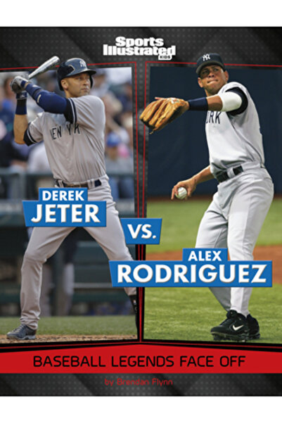 Capstone Pr Derek Jeter vs. Alex Rodriguez: Legendele baseballului se înfruntă