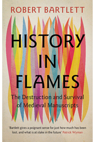 Cambridge Istorie în flăcări: distrugerea și supraviețuirea manuscriselor med...