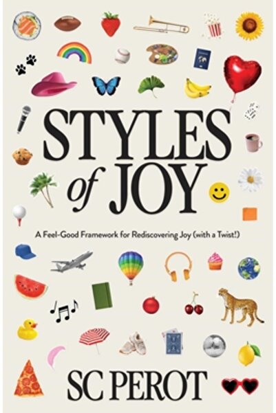 Forefront Books Stiluri de bucurie: Un cadru pentru a te simți bine și a rede...