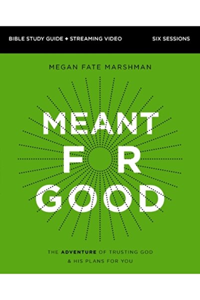 Thomas Nelson Pub Ghid de studiu biblic „Meaned for Good” plus videoclip în streaming: Aventura de a avea încredere în Dumnezeu și în planurile Sale