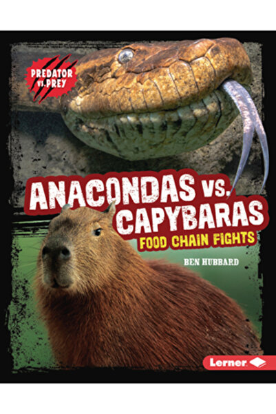Lerner Pubn Anaconde vs. Capibara: Lupte în lanțul trofic