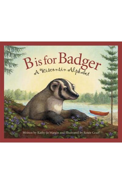 Sleeping Bear Press B este pentru Badger: Un alfabet din Wisconsin