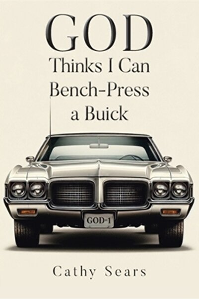 Christian Faith Pub Inc GOD Thinks I Can Bench-Press a Buick