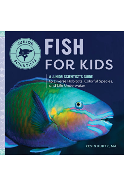 Rockridge Pr Fish for Kids: A Junior Scientist's Guide to Diverse Habitats, C...