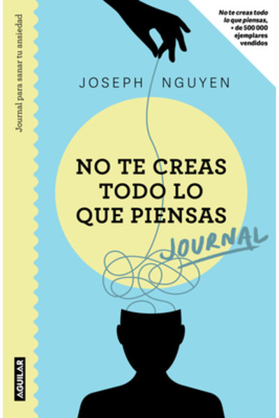 Aguilar No Te Creas Todo Lo Que Piensas: Journal Para Sanar Tu Ansiedad / Hea...