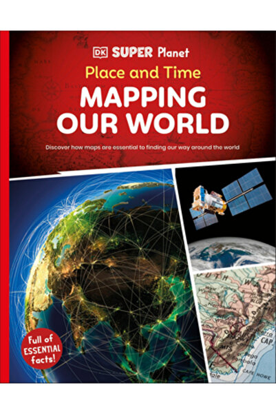 Dk Pub DK Super Planet Loc și Timp: Cartografierea Lumii Noastre