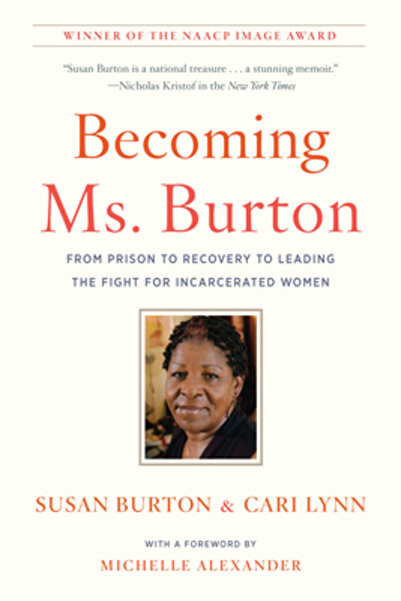 New Pr Becoming Ms. Burton: From Prison to Recovery to Leading the Fight for ...
