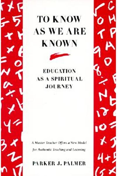 HarperOne A ști așa cum suntem cunoscuți: O spiritualitate a educației