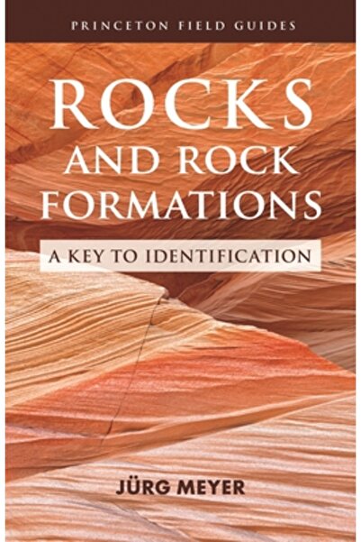 Princeton Univ Pr Roci și formațiuni stâncoase: o cheie pentru identificare