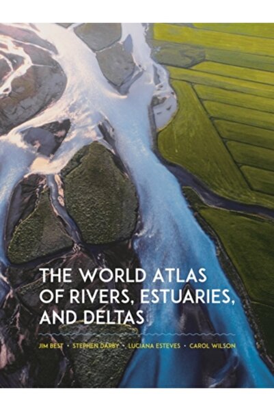 Princeton Univ Pr Atlasul Mondial al Râurilor, Estuarelor și Deltelor