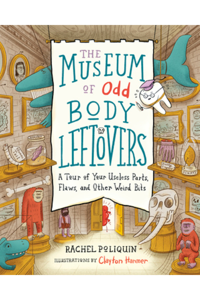 Greystone Kids Muzeul Restului de Corpuri Ciudate: Un Tur al Părților Inutile...