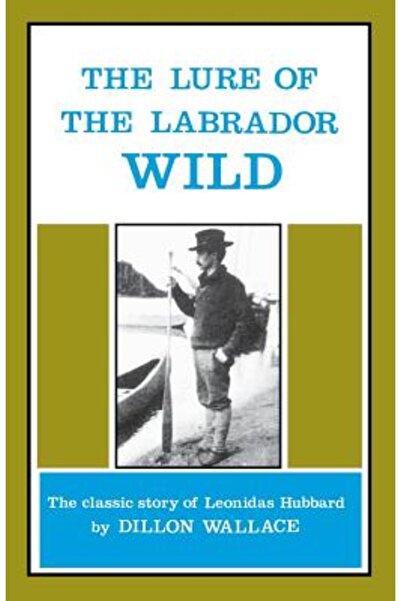Breakwater Books Ltd Atracția Labradorului Sălbăticie: Povestea clasică a lui...