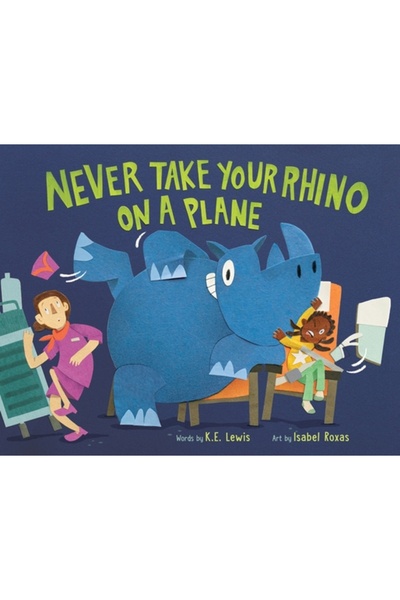 Clarion Books Nu-ți lua niciodată rinocerul în avion