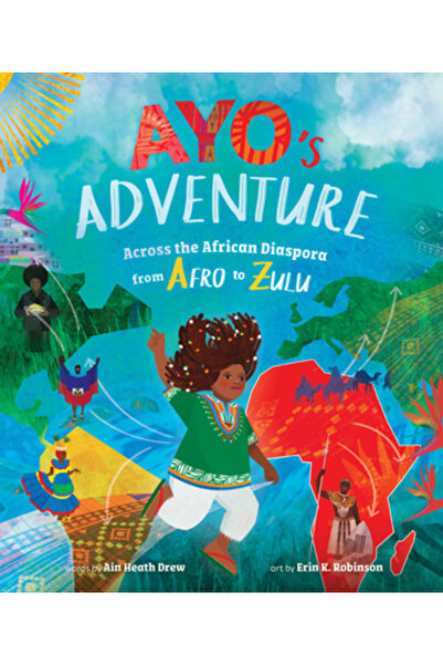 BAREFOOT BOOKS Aventura lui Ayo: Prin diaspora africană, de la afro la zulu