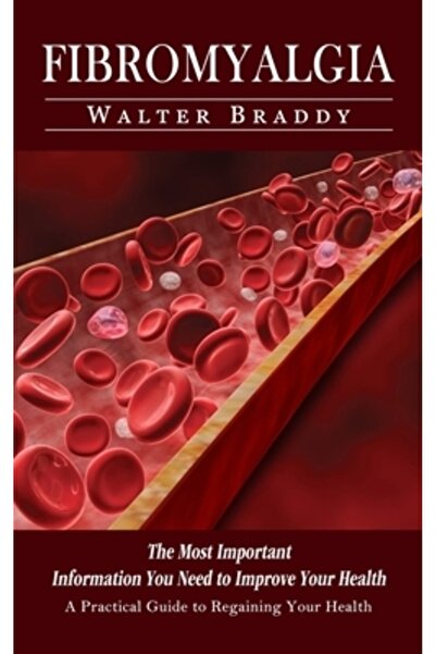 Alex Howard Fibromialgia: Un ghid practic pentru recâștigarea sănătății (Cele...