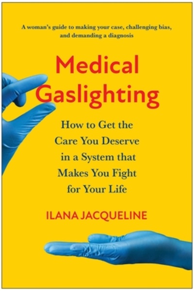 Benbella Books Gaslighting medical: Cum să primești îngrijirea pe care o meri...