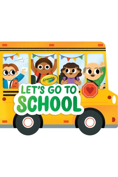 Little Bee Books Crayola: Hai să mergem la școală (o carte cartonată Crayola în formă de autobuz școlar pentru copii mici)