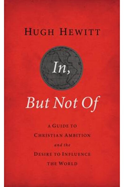 Cambridge Univ Pr În, dar nu din: Un ghid pentru ambiția creștină și dorința ...