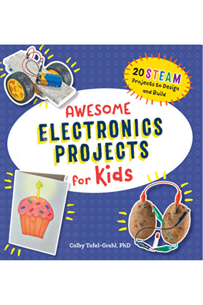 Rockridge Pr Proiecte electronice minunate pentru copii: 20 de proiecte Steam...