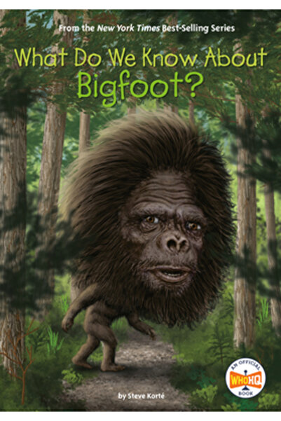 Penguin Workshop Ce știm despre Bigfoot?