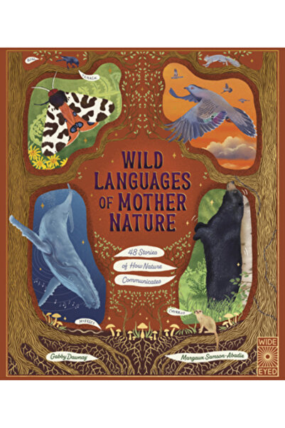 Wide Eyed Ed Limbajele sălbatice ale Mamei Natură: 48 de povești despre cum c...