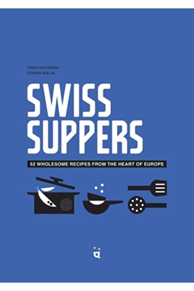 Helvetiq Cine elvețiene: 52 de rețete sănătoase din inima Europei