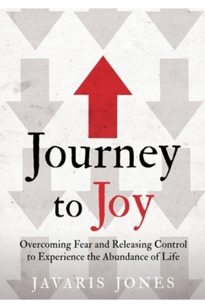 Xulon Pr Călătorie spre bucurie: Depășirea fricii și eliberarea controlului p...