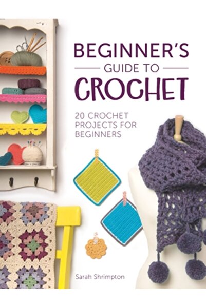 BIBLIOBAZAAR Ghid pentru începători în croșetat: 20 de proiecte de croșetat p...