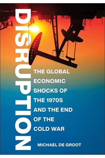 Cornell Univ Pr Perturbare: Șocurile economice globale din anii 1970 și sfârș...