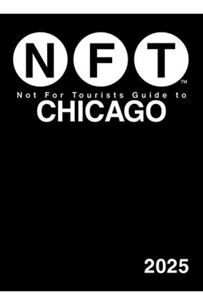 Not For Tourists Guides Ghid turistic pentru Chicago 2025, interzis turiștilor