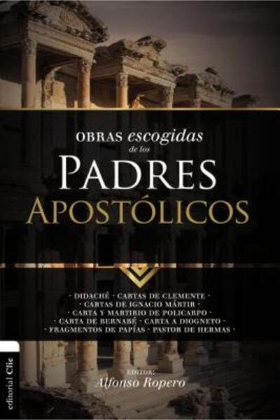 Vida Publ Obras Escogidas de Los Padres Apostolicos: Didache. Cartas de Cleme...