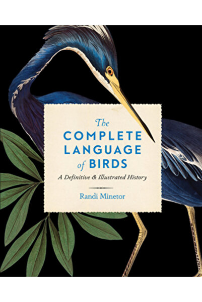 Wellfleet Limbajul complet al păsărilor: o istorie definitivă și ilustrată