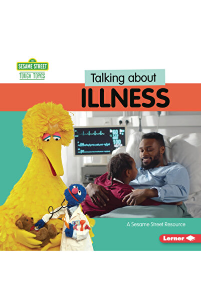 Lerner Pubn Vorbind despre boală: o resursă Sesame Street (R)
