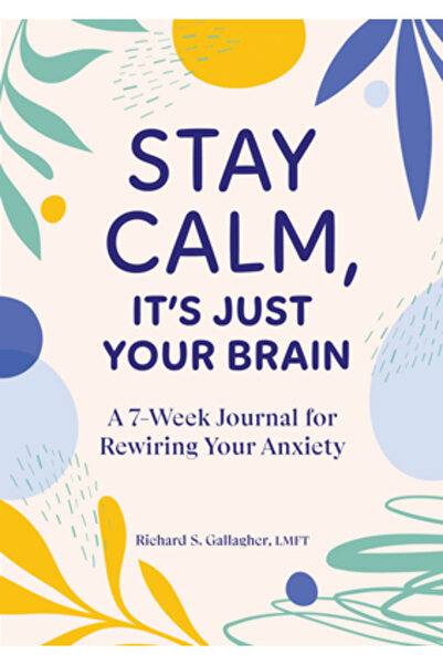 Callisto Rămâi calm, e doar creierul tău: Un jurnal de 7 săptămâni pentru a-ț...