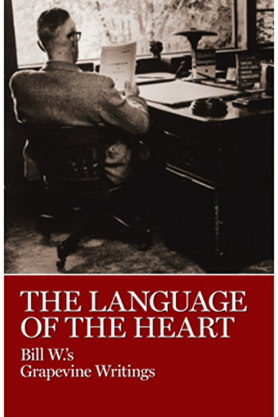 Aa Grapevine The Language of the Heart: Bill W.'s Grapevine Writings
