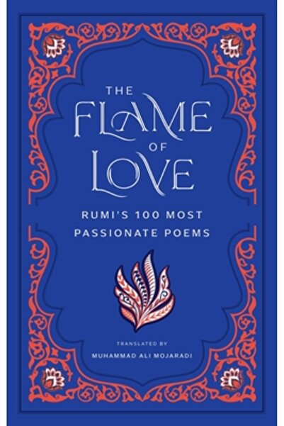 Insight Ed Flacăra iubirii: Cele mai pasionale 100 de poezii ale lui Rumi