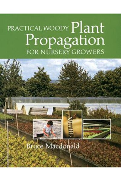 Timber Press (Or) Înmulțirea practică a plantelor lemnoase pentru cultivatori...