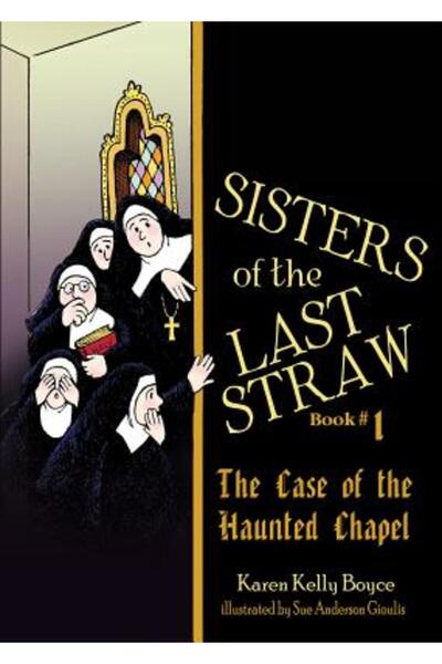 Tan Books & Publ Sisters of the Last Straw, Book 1: The Case of the Haunted Chapel