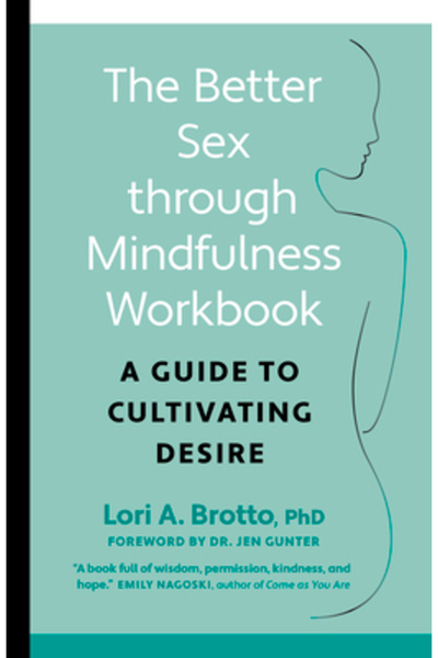 Greystone Books Sex mai bun prin mindfulness - Ghidul de acasă pentru cultiva...