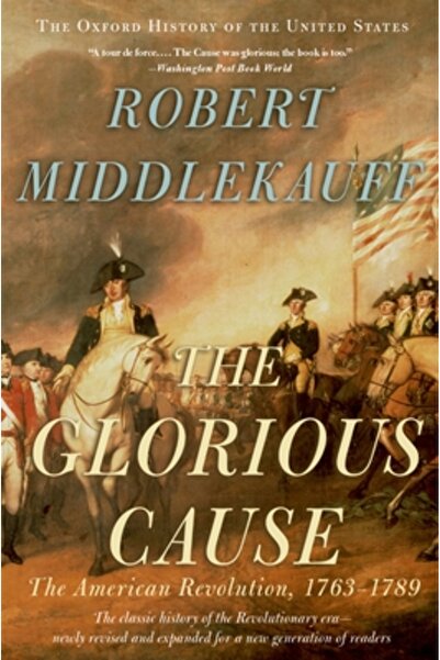 Oxford University Press, USA The Glorious Cause: The American Revolution, 176...