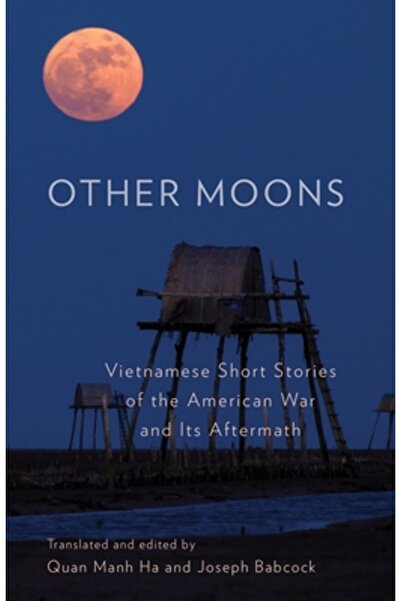 Columbia Univ Pr Alte luni: Povestiri scurte vietnameze despre războiul ameri...
