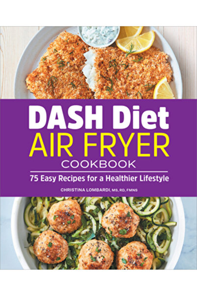 Rockridge Pr Dash Diet Air Fryer Cookbook: 75 Easy Recipes for a Healthier Li...