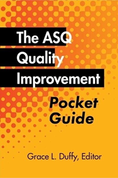 Asq Quality Pr The ASQ Quality Improvement Pocket Guide: Basic History, Conce...